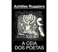 A Ceia dos Poetas - Ediçao Original 1985: Ediçao de 40 anos da obra Original de 1985