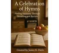 A Celebration of Hymns: Finding Harmony through Devotions and Recipes