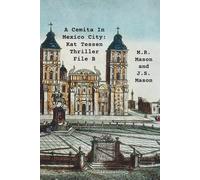 A Cemita In Mexico City: Kat Tessen Thriller File B