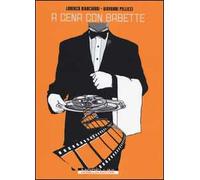 A cena con Babette. I migliori film Gourmand da proiettare a tavola