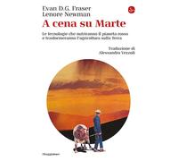 A CENA SU MARTE - FRASER EVAN, NEWMAN LENORE, VEZZOLI ALESSANDRO (Curatore) -