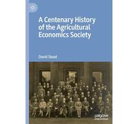 A Centenary History of the Agricultural Economics Society