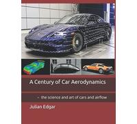 Julian Edgar A Century of Car Aerodynamics (Tascabile)