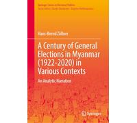 A Century of General Elections in Myanmar (1922-2020) in Various Contexts: An Analytic Narration