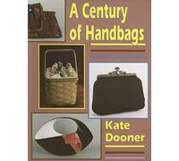 Kate Dooner A Century of Handbags (Tascabile)