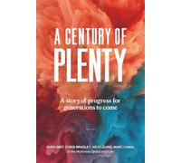 A Century of Plenty: A Story of Progress for Generations to Come