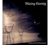 Blazing Eternity A Certain End Of Everything (CD) Album