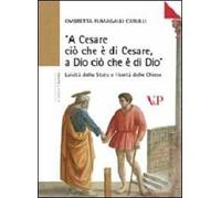 «A Cesare ciò che è di Cesare a Dio ciò che è di Dio». Laicità dello Stato e libertà delle Chiese