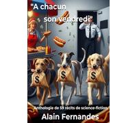 "A chacun son vendredi": Anthologie de 59 récits de science-fiction.