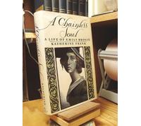 A Chainless Soul: A Life of Emily Bronte