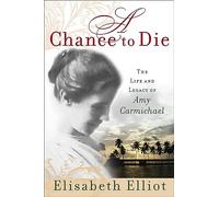 Elisabeth Elliot A Chance to Die (Tascabile)