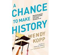A Chance to Make History: What Works and What Doesn't in Providing an Excellent Education for All