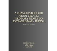 A Change is Brought About Because Ordinary People Do Extraordinary Things: Barack Obama