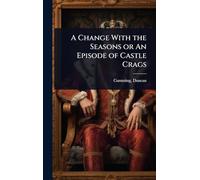 A Change With the Seasons or An Episode of Castle Crags