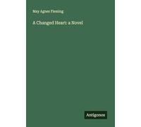 A Changed Heart: a Novel