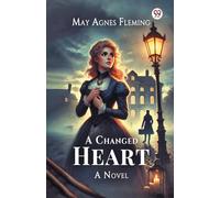A Changed Heart A Novel