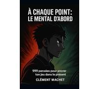À chaque point : le mental d'abord: Tennis - La compétition