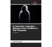 A character emerges - Natalya from Chekhov's The Proposal: Acting work
