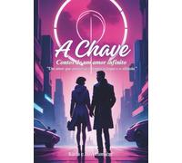 A Chave: Contos de um amor infinito