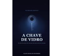 A CHAVE DE VIDRO: Um experimento que não deveria existir.