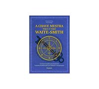 A chave mestra do taro Waite-Smith. Um guia completo para estudo dos conceitos fundamentais dos simbolos e interpretacoes (Em Portugues do Brasil)