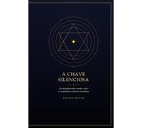 A Chave Silenciosa: Um manifesto sobre o sonho, o éter e a arquitetura oculta da consciência