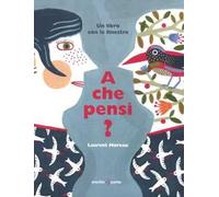 A che pensi? Ediz. illustrata