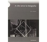 A che serve la fotografia. Ediz. illustrata: 1