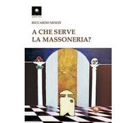 A che serve la massoneria?