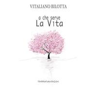 A che serve la vita