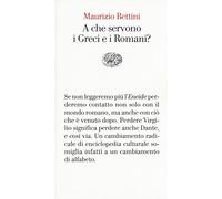 A che servono i Greci e i Romani?