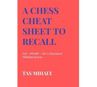 A CHESS CHEAT SHEET TO RECALL: TAS + SWAMP + AM: A Structured Thinking System