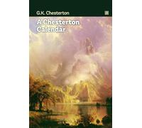 A Chesterton Calendar: A bit of everyday philosophy reading for Catholics.