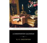A Chesterton Calendar: The Original 1921 Chesterton Collection of Daily Philosophical Musings