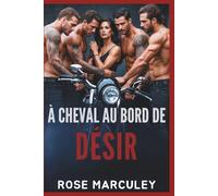 À Cheval au Bord de Désir: Une romance de Harem inversée de Motorcycle Club (MC) avec des thèmes sombres et une protagoniste féminine forte.