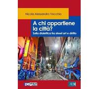 A chi appartiene la città? Sulla dialettica fra street art e diritto