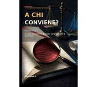 A CHI CONVIENE?: Il costo nascosto di acquisti, contratti, rate e promesse