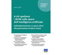 A chi spettano i diritti sulle opere dell'intelligenza artificiale. Dall'a...