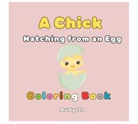 A chick Hatching from an Egg: Coloring Book