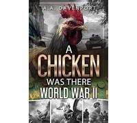 A Chicken Was There: World War II