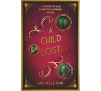 A Child Lost: (A Henrietta and Inspector Howard Series): 5
