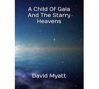 A Child Of Gaia And The Starry Heavens