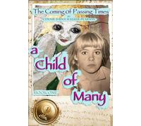 a Child of Many: book one of: The Coming of Passing Time