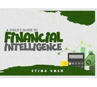 A Child’s Guide to Financial Intelligence