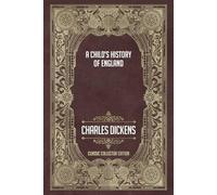 A Child’s History of England - Classic Collector Edition (Annotated)