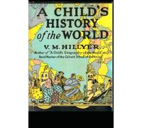 A Child’s History of the World: Illustrated Edition with Full-Color Images and Premium Print for Curious Young Minds