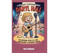 A children’s storybook about Daryl Hall: The Inspiring Story of a Boy Who Became a Legendary Singer