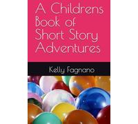A Childrens Book of Short Story Adventures