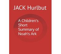 A Children's Short Summary of Noah's Ark