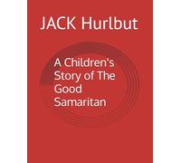 A Children's Story of The Good Samaritan